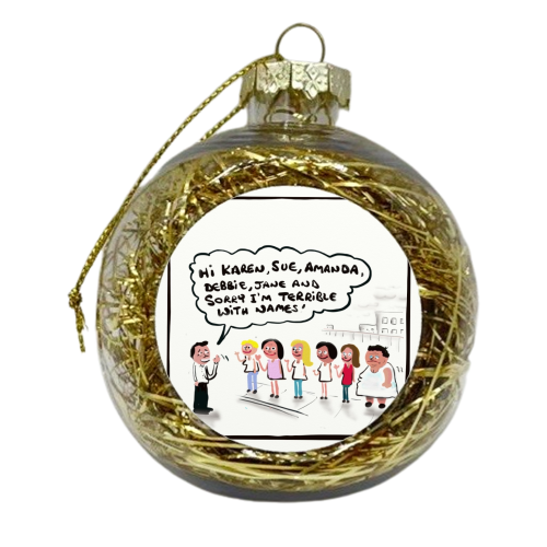I'm Terrible With Names - xmas bauble by David Black
