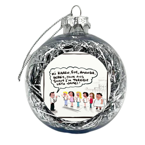 I'm Terrible With Names - xmas bauble by David Black