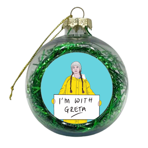 I'm with Greta - xmas bauble by Adam Regester
