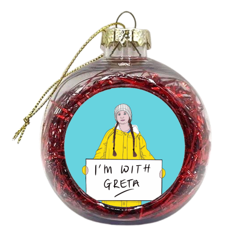 I'm with Greta - xmas bauble by Adam Regester