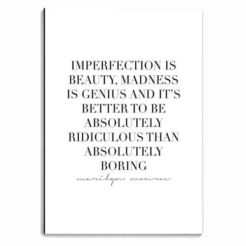 Imperfection Is Beauty, Madness Is Genius and It's Better to be Absolutely Ridiculous Than Absolutely Boring. -Marilyn Monroe Quote - personalised A4, A5, A6 notebook by Toni Scott