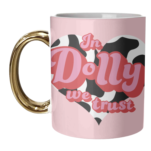 In Dolly We Trust - unique mug by Pink and Pip
