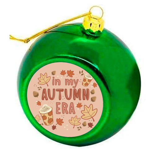 In my Autumn Era - colourful christmas bauble by Giddy Kipper
