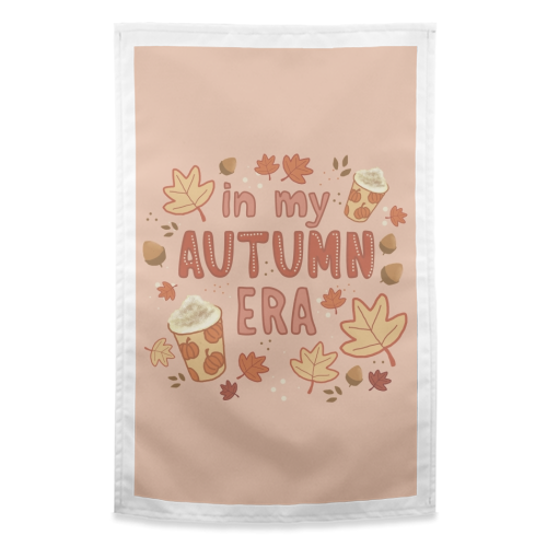 In my Autumn Era - funny tea towel by Giddy Kipper