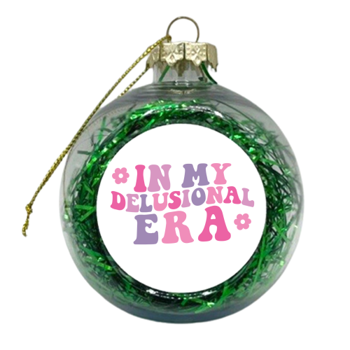 In My Delusional Era - xmas bauble by Pink and Pip