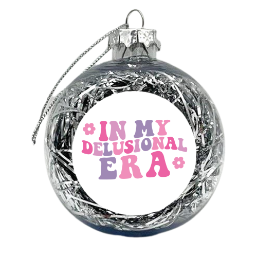In My Delusional Era - xmas bauble by Pink and Pip