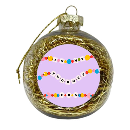 IN MY FUCK OFF ERA - xmas bauble by Lilly Rose