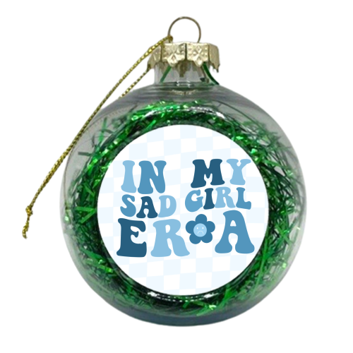 In My Sad Girl Era - xmas bauble by Pink and Pip