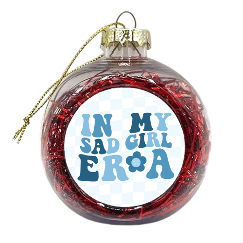 In My Sad Girl Era - xmas bauble by Pink and Pip