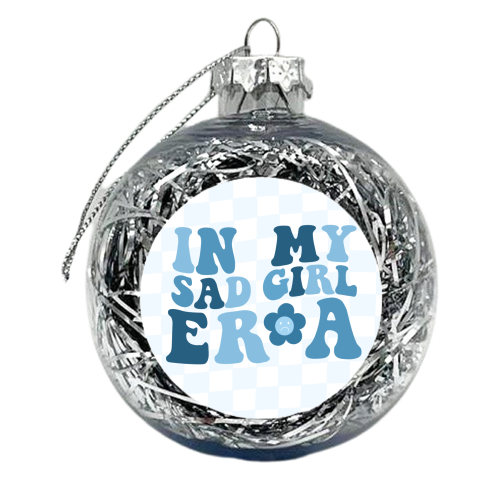 In My Sad Girl Era - xmas bauble by Pink and Pip