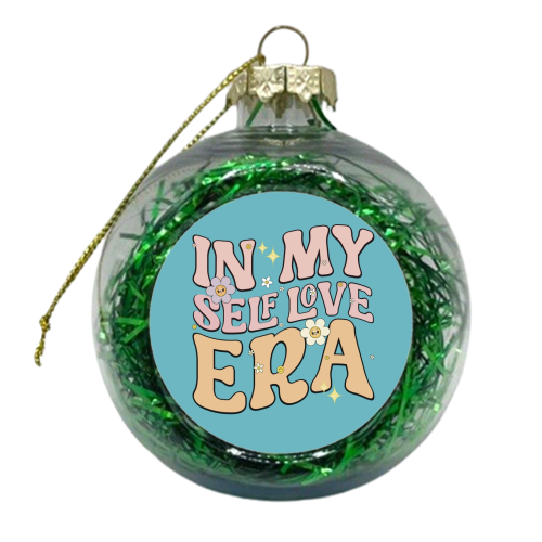 In my self love era - xmas bauble by Giddy Kipper