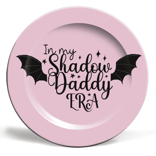 In my Shadow Daddy Era - ceramic dinner plate by Giddy Kipper