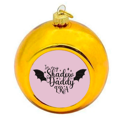 In my Shadow Daddy Era - colourful christmas bauble by Giddy Kipper