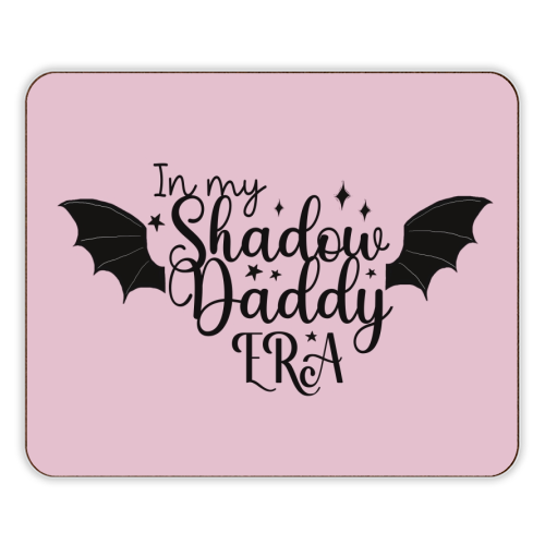 In my Shadow Daddy Era - designer placemat by Giddy Kipper