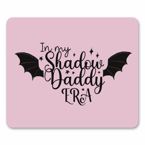 In my Shadow Daddy Era - mouse mat by Giddy Kipper