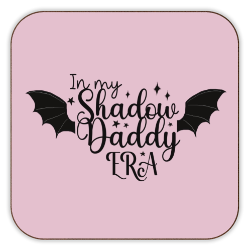 In my Shadow Daddy Era - personalised beer coaster by Giddy Kipper