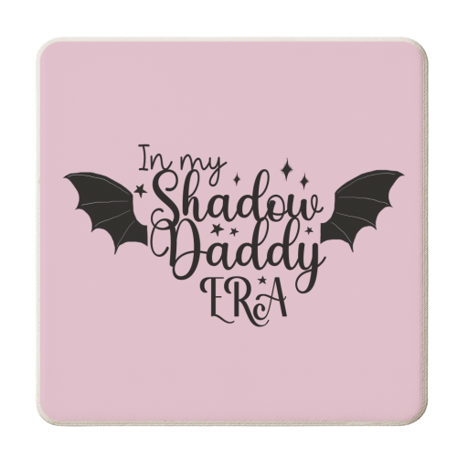 In my Shadow Daddy Era - personalised beer coaster by Giddy Kipper