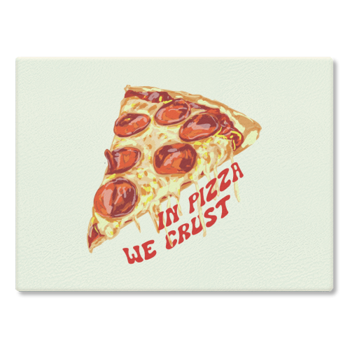 In Pizza We Crust - Pepperoni Slice - glass chopping board by EZbie