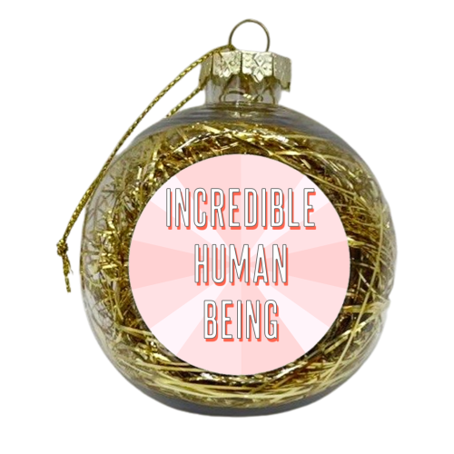 Incredible Human Being - xmas bauble by Adam Regester