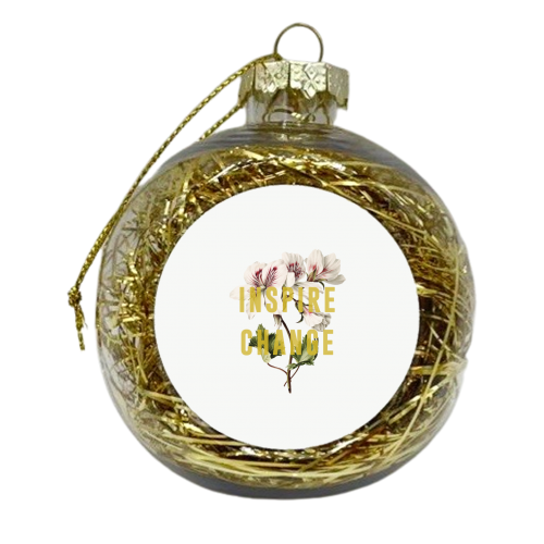 Inspire Change - xmas bauble by The 13 Prints