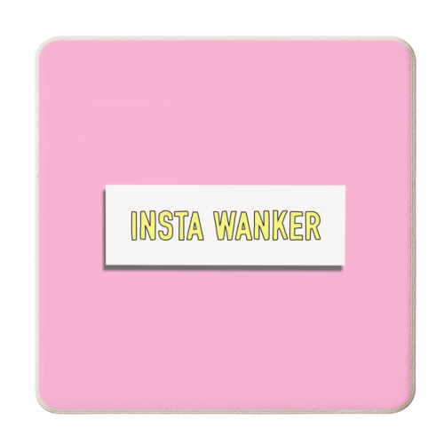 Insta Wanker - personalised beer coaster by Adam Regester