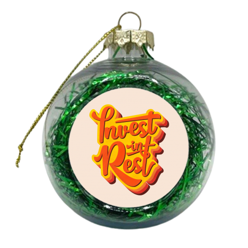 Invest In Rest Typography - xmas bauble by Ania Wieclaw