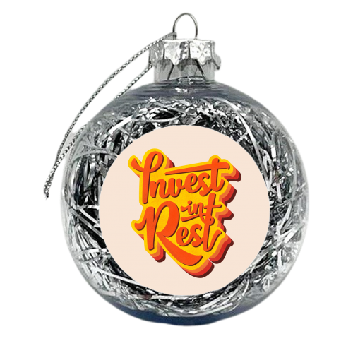 Invest In Rest Typography - xmas bauble by Ania Wieclaw