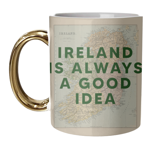 Ireland Is Always A Good Idea - unique mug by The 13 Prints