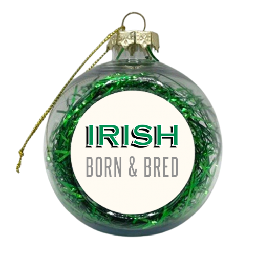 Irish Born & Bred - xmas bauble by Adam Regester