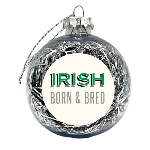 Irish Born & Bred - xmas bauble by Adam Regester