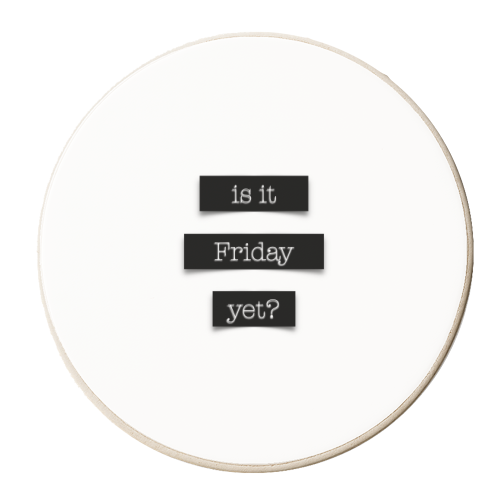 Is it Friday yet? (tape version) - personalised beer coaster by Adam Regester