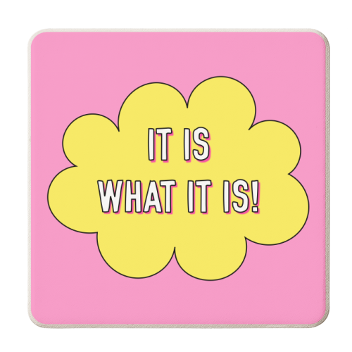 It Is What It Is! - personalised beer coaster by Adam Regester