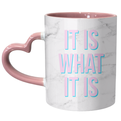IT IS WHAT IT IS - unique mug by Lilly Rose