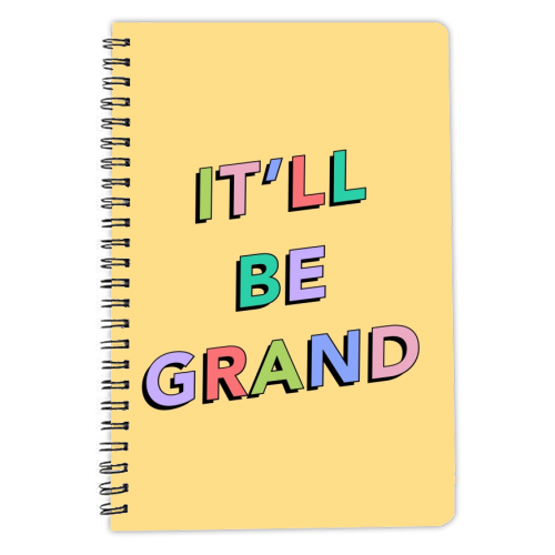 It'll be grand - personalised A4, A5, A6 notebook by The Girl Next Draw