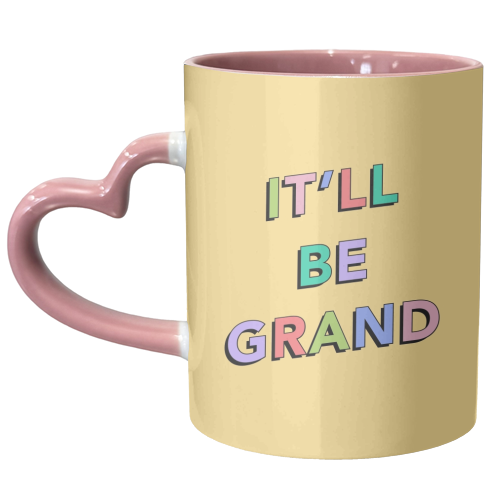 It'll be grand - unique mug by The Girl Next Draw
