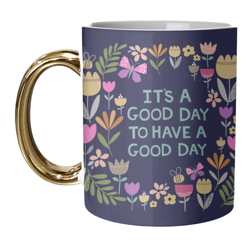 It's a good day to have a good day - unique mug by sarah morley