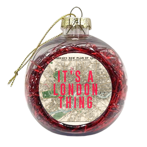 It's a London thing - xmas bauble by The 13 Prints