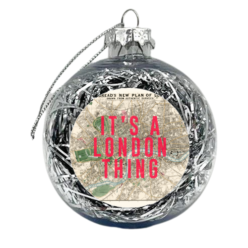 It's a London thing - xmas bauble by The 13 Prints