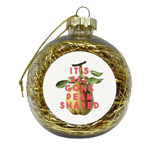 It's All Gone Pear Shaped - xmas bauble by The 13 Prints
