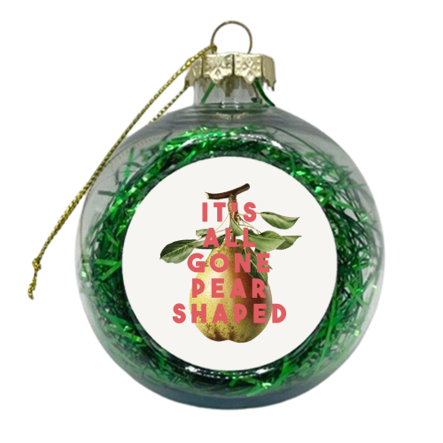 It's All Gone Pear Shaped - xmas bauble by The 13 Prints