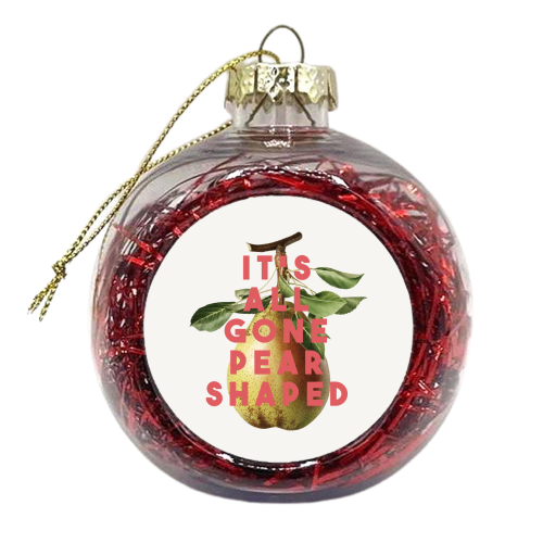 It's All Gone Pear Shaped - xmas bauble by The 13 Prints
