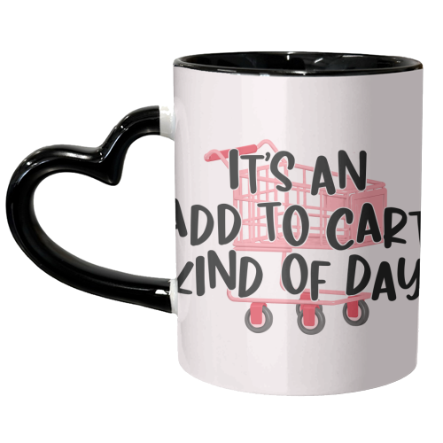 It's An Add to Cart Kind of Day - unique mug by Pink and Pip