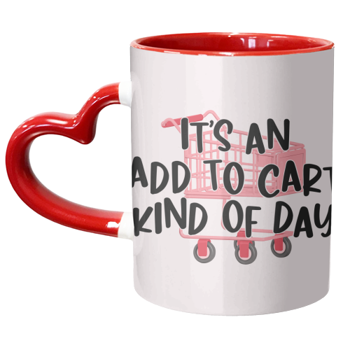 It's An Add to Cart Kind of Day - unique mug by Pink and Pip