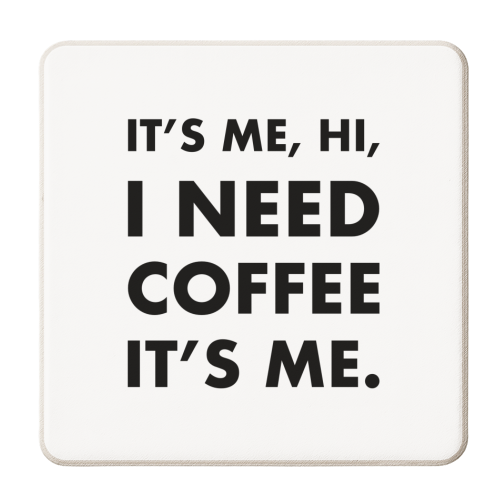 It's me hi I need coffee it's me - personalised beer coaster by The Girl Next Draw