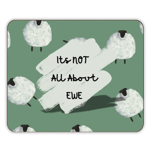 Its NOT all about EWE - designer placemat by Linbylane