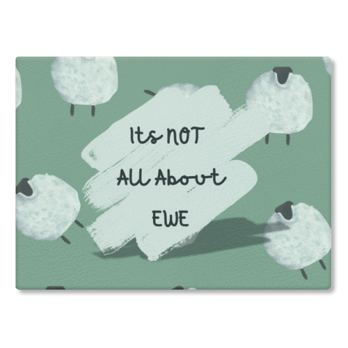 Its NOT all about EWE - glass chopping board by Linbylane