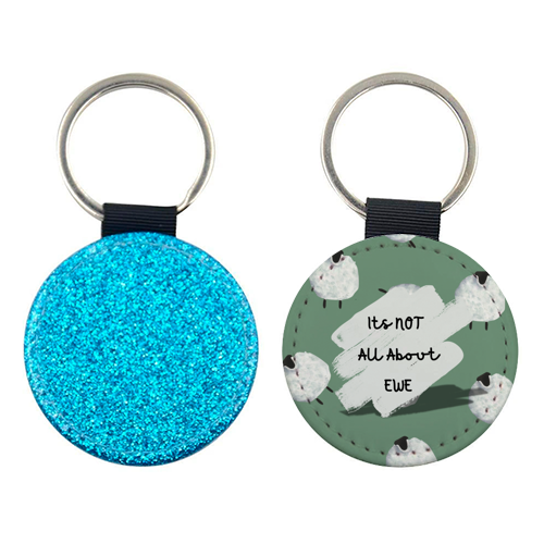 Its NOT all about EWE - keyring by Linbylane