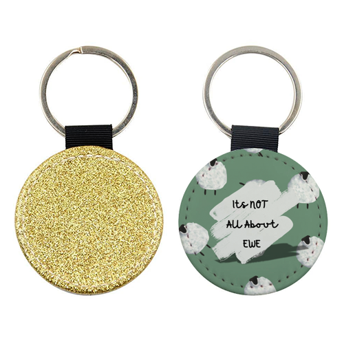 Its NOT all about EWE - keyring by Linbylane