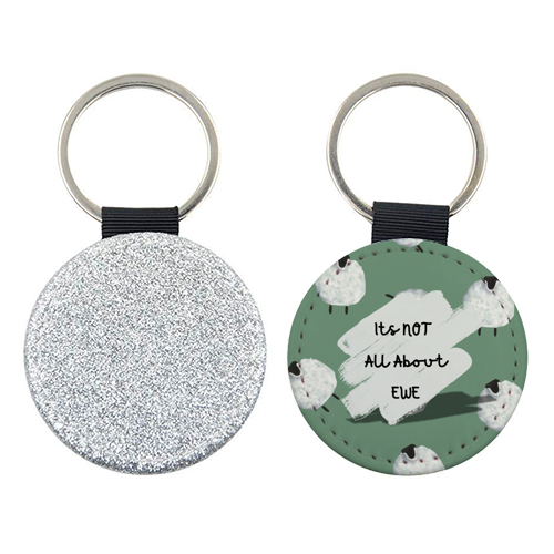Its NOT all about EWE - keyring by Linbylane