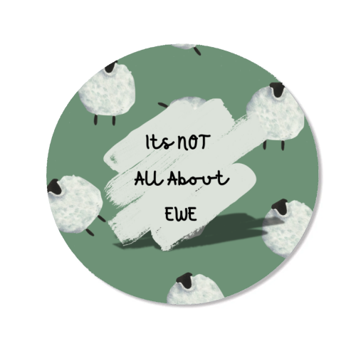 Its NOT all about EWE - Magnet by Linbylane